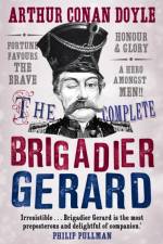 The Complete Brigadier Gerard Stories af Sir Arthur Conan Doyle