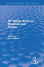 Sir Walter Scott on Novelists and Fiction (Routledge Revivals)