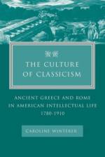 The Culture of Classicism af Caroline (Anthony P Meier Family Professor in the Humanities Winterer