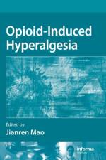 Opioid-Induced Hyperalgesia