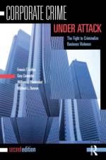 Corporate Crime Under Attack af Francis T. (University of Cincinatti Cullen