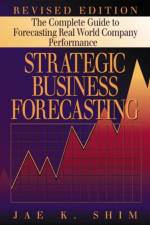 Strategic Business Forecasting af Jae K. Shim