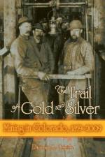 The Trail of Gold and Silver af D Smith