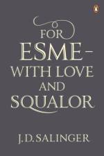 For Esme - with Love and Squalor af J. D. Salinger
