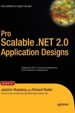 Pro Scalable .NET 2.0 Application Designs af Joachim Rossberg