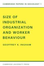 Size of Industrial Organisation and Worker Behaviour af Geoffrey K. (University of Leicester) Ingham