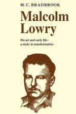 Malcolm Lowry: His Art and Early Life af M. C. Bradbrook