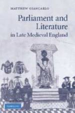 Parliament and Literature in Late Medieval England af Matthew (Assistant Professor Giancarlo