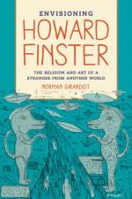 Envisioning Howard Finster af Norman J. Girardot