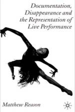 Documentation, Disappearance and the Representation of Live Performance af M. Reason