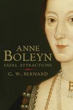 Anne Boleyn af G.W. Bernard