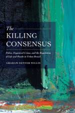 The Killing Consensus af Graham Denyer Willis