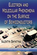 Electron & Molecular Phenomena on the Surface of Semiconductors af Valentyn Smyntyna