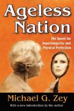 Ageless Nation af Michael G. Zey