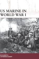 US Marine in World War I af Catherine Gilbert