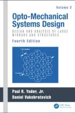 Opto-Mechanical Systems Design, Volume 2 af Daniel Vukobratovich