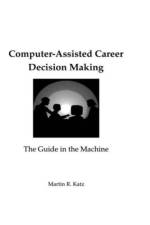 Computer-Assisted Career Decision Making af Martin R. Katz