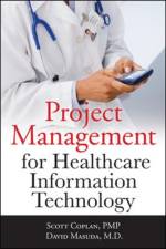 Project Management for Healthcare Information Technology af Scott Coplan