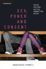 Sex, Power and Consent af Anastasia (La Trobe University Powell