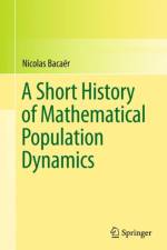 A Short History of Mathematical Population Dynamics af Nicolas Bacaer
