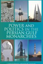Power and Politics in the Persian Gulf Monarchies