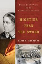 Mightier than the Sword af David S. (City University of New York Graduate Center) Reynolds