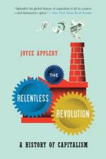The Relentless Revolution af Joyce (UCLA) Appleby