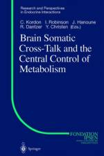 Brain Somatic Cross-Talk and the Central Control of Metabolism