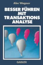 Besser Fuhren Mit Transaktions Analyse af Abe Wagner