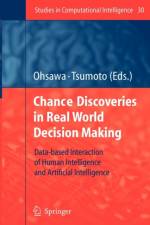 Chance Discoveries in Real World Decision Making