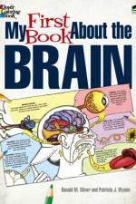 My First Book About the Brain af Patricia J. Wynne