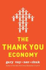 The Thank You Economy af Gary Vaynerchuk