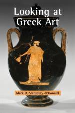 Looking at Greek Art af Mark D. (University of St Thomas Stansbury-O'Donnell
