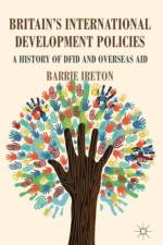 Britain's International Development Policies af B. Ireton