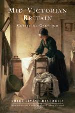 Mid-Victorian Britain af Christine Garwood
