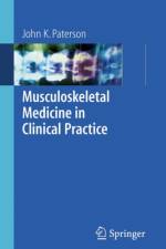 Musculoskeletal Medicine in Clinical Practice af John K. Paterson