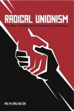 Radical Unionism af Ralph Darlington