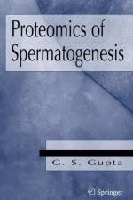 Proteomics  of Spermatogenesis af G. S. Gupta