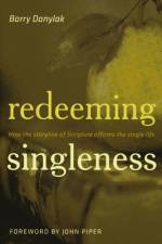 Redeeming Singleness af Barry Danylak