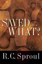 Saved from What? af R. C. Sproul