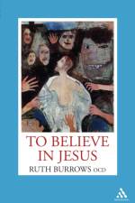 To Believe in Jesus af Ruth Burrows OCD