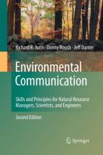 Environmental Communication. Second Edition af Richard R. Jurin