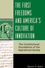 The First Freedoms and America's Culture of Innovation af Narain D. Batra