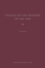 Studies in the History of Tax Law, Volume 6