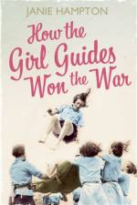 How the Girl Guides Won the War af Janie Hampton