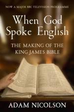 When God Spoke English af Adam Nicolson