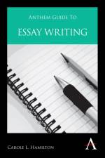 Anthem Guide to Essay Writing af Carole L. Hamilton