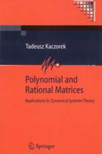 Polynomial and Rational Matrices af Tadeusz Kaczorek