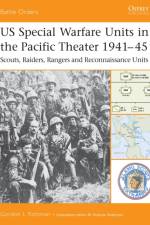US Special Warfare Units in the Pacific Theater, 1941-45 af Gordon L. Rottman