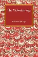 The Victorian Age af William Ralph Inge